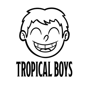 Tropical Boys